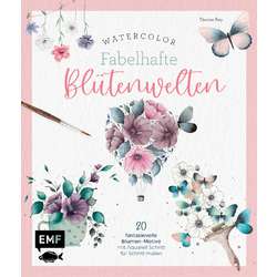 Watercolor – Fabelhafte Blütenwelten