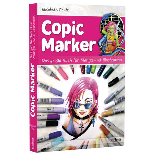 Copic Marker - Das große Buch für Manga und Illustration 