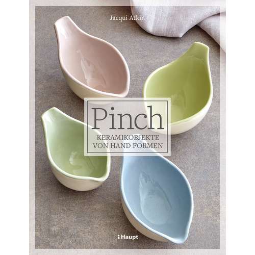 Pinch - Keramikobjekte von Hand formen 