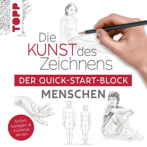 Die Kunst des Zeichnens Menschen - Der Quick-Start-Block 