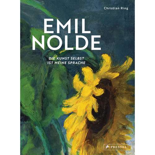 Emil Nolde - Die Kunst selbst ist meine Sprache 