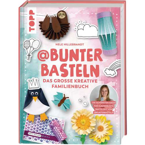 @Bunter Basteln - Das große kreative Familienbuch 