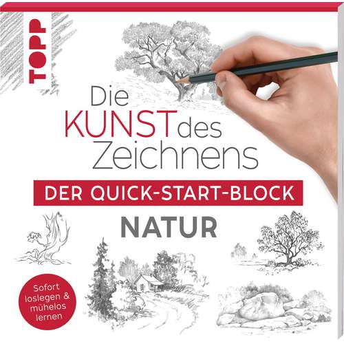 Die Kunst des Zeichnens - Der Quick-Start-Block Natur 